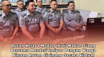 Rutan Kelas I Medan Ikuti Makan Siang Bersama Menteri Imipas Dengan Warga Binaan Rutan Cipinang Secara Virtual