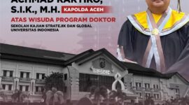 GUBERNUR ACEH MENGUCAPKAN SELAMAT DAN SUKSES KEPADA KAPOLDA ACEH ATAS WISUDA PROGRAM DOKTOR