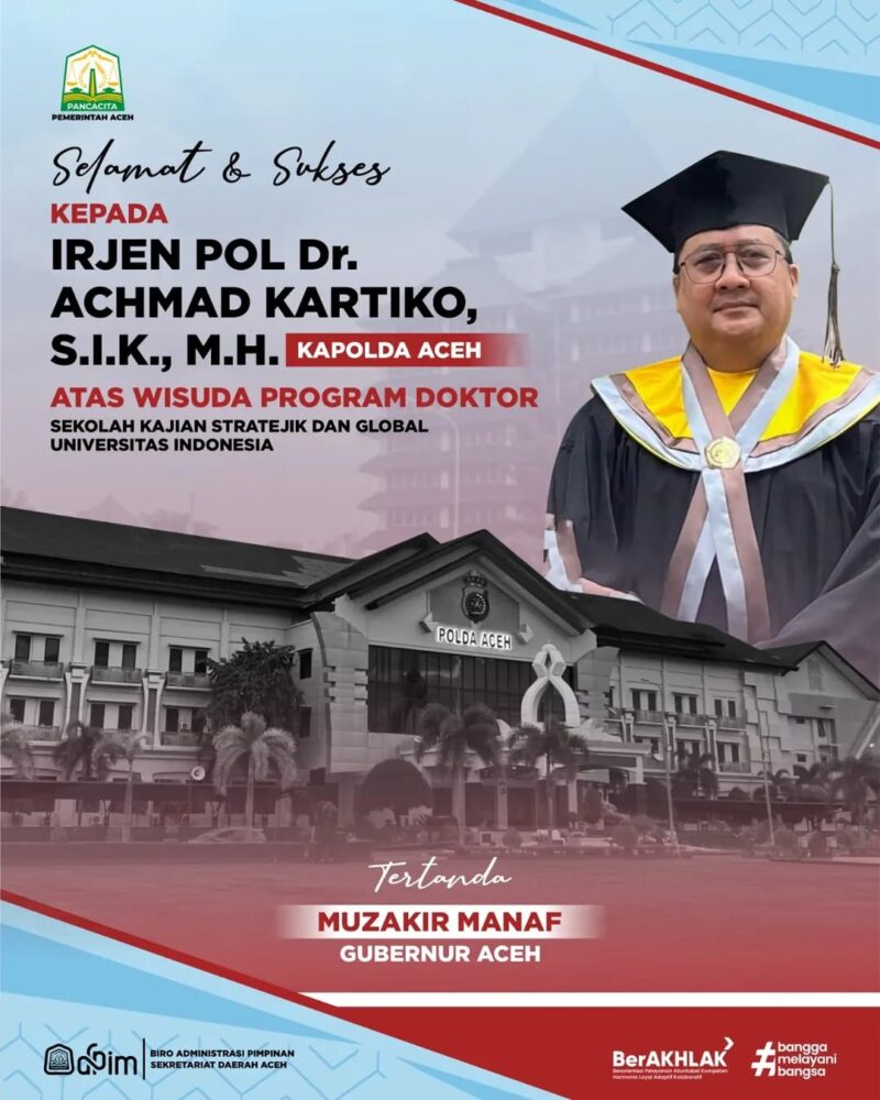 GUBERNUR ACEH MENGUCAPKAN SELAMAT DAN SUKSES KEPADA KAPOLDA ACEH ATAS WISUDA PROGRAM DOKTOR