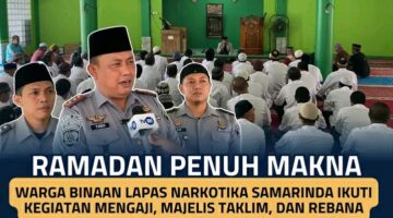 Ramadan Penuh Makna, Warga Binaan Lapas Narkotika Samarinda Ikuti Kegiatan Keagamaan dan Seni Islami