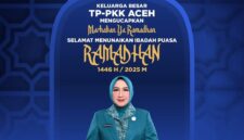 KETUA TP PKK ACEH MENGUCAPKAN SELAMAT MENUAIKAN IBADAH PUASA RAMADHAN 1446 H / 2025 M